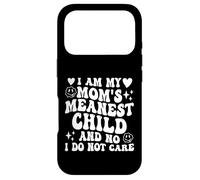 Carcasa para iPhone 17 Pro I Am My Mom'S Meanest Child and No I Do Not Care Funny