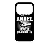 Carcasa para iPhone 17 Pro I Asked God For An Angel He Sent Me My Daughter Mothers Day