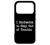Carcasa para iPhone 17 Pro I Birdwatch to Stay out of Trouble - Cita Divertida de observación de Aves