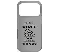 Carcasa para iPhone 17 Pro I Build Stuff and I Know Things for Dad'S Woodworkers Funny