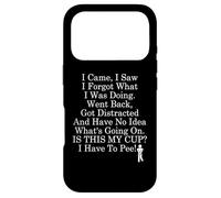 Carcasa para iPhone 17 Pro I Came I Saw I Forgot What I Was Doing Coffee I Have to Pee
