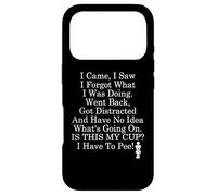 Carcasa para iPhone 17 Pro I Came I Saw I Forgot What I Was Doing I Have to Pee Coffee