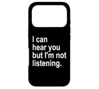 Carcasa para iPhone 17 Pro I Can Hear You But I'm Not Listening Sorry Im Not Listening
