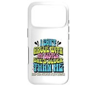 Carcasa para iPhone 17 Pro I Can’t Argue with My Sister She’s Older Than Me