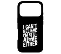 Carcasa para iPhone 17 Pro I Can't Believe I'm Still Alive o Cita Humorística