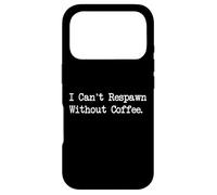 Carcasa para iPhone 17 Pro I Can't Respawn Without Coffee Funny Gamer Quotes Apparel
