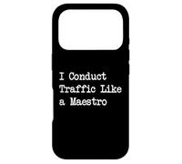 Carcasa para iPhone 17 Pro I Conduct Traffic Like a Maestro Citas Músicas Divertidas
