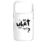 Carcasa para iPhone 17 Pro I Did What Last Night