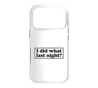 Carcasa para iPhone 17 Pro I Did What Last Night