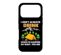Carcasa para iPhone 17 Pro I Don't Always Drink When I'm Camping Camper Adventure