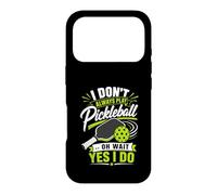 Carcasa para iPhone 17 Pro I Don't Always Play Pickleball... Oh Wait Yes I Do
