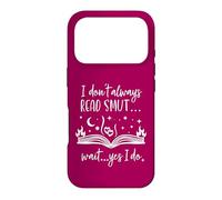 Carcasa para iPhone 17 Pro I Dont Always Read Smut Wait Yes I Do Read Smutt Books Spicy