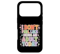 Carcasa para iPhone 17 Pro I Don't Feel Like Being An Adult Today Holgazanería |-