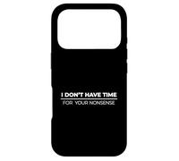 Carcasa para iPhone 17 Pro I Don't Have Time For Your Nonsense
