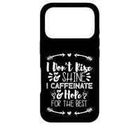 Carcasa para iPhone 17 Pro i Don't Rise and Shine i Caffeinate and Hope for The Best