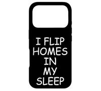 Carcasa para iPhone 17 Pro I Flip Homes In My Sleep Funny House Flipper Realtor