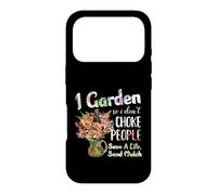 Carcasa para iPhone 17 Pro I Garden So I Dont Choke People - Gardening - Funny Gardener
