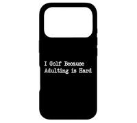 Carcasa para iPhone 17 Pro I Golf Because Adulting is Hard Funny Golf Quotes Apparel