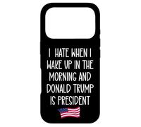 Carcasa para iPhone 17 Pro I Hate When I Wake Up in The Morning Donald Trump President