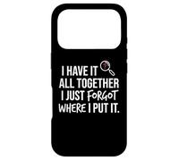 Carcasa para iPhone 17 Pro I Have It All Together I Just Forgot Where I Put It Mom