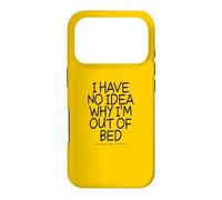 Carcasa para iPhone 17 Pro I Have No Idea Why I'm out of Bed