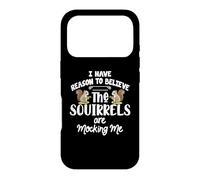 Carcasa para iPhone 17 Pro I Have Reason To Believe The Squirrels Are Mocking Me