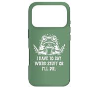Carcasa para iPhone 17 Pro I Have to Say Weird Stuff Or I'Ll Die Funny Frog Coffee Meme