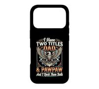 Carcasa para iPhone 17 Pro I Have Two Titles Dad & Pawpaw I Rock Them Both Tradesman