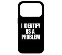 Carcasa para iPhone 17 Pro I Identify As A Problem Funny Sarcastic Humor Bold Text