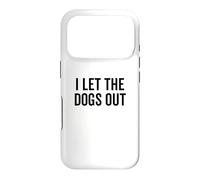 Carcasa para iPhone 17 Pro I Let The Dogs out Funny Dog Walker Broma Dueño de Mascota Humor