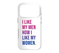 Carcasa para iPhone 17 Pro I Like My Men How I Like My Women Bisexual Pride Bi Pride