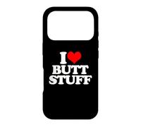 Carcasa para iPhone 17 Pro I Love Butt Stuff - Divertido Dicho sarcástico Lindo Fresco Novedad