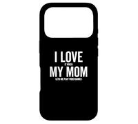 Carcasa para iPhone 17 Pro I Love It When My Mom Lets Me Jugar Videojuegos Divertido Gamer