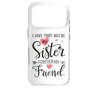 Carcasa para iPhone 17 Pro I Love That You'Re My Sister Always My Sis Forever My Friend