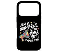 Carcasa para iPhone 17 Pro I May Be Non Verbal But My Mama Ain't Remember That Autism