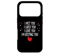 Carcasa para iPhone 17 Pro I Met You I Liked You I Love You I'm Keeping You Valentines