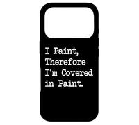 Carcasa para iPhone 17 Pro I Paint Therefore I'm Covered in Paint Funny Painting Quotes