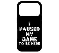 Carcasa para iPhone 17 Pro I Paused My Game To Be Here Funny Gamer Gift Nerd Geek Games