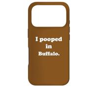 Carcasa para iPhone 17 Pro I Pooped in Buffalo New York - Divertido Chiste de Caca