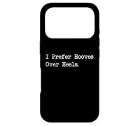Carcasa para iPhone 17 Pro I Prefer Hooves Over Heels Divertido Ecuestre Viajes Humor