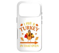 Carcasa para iPhone 17 Pro I Put A Turkey In That Oven Thanksgiving Thankful
