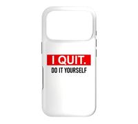 Carcasa para iPhone 17 Pro I Quit Do It Yourself Im Retired Not My Problem Anymore Men