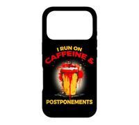 Carcasa para iPhone 17 Pro I Run ON Caffeine and POSTPONEMENTS