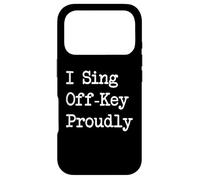Carcasa para iPhone 17 Pro I Sing Off-Key Orgullosamente Citas Músicas Divertidas
