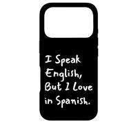 Carcasa para iPhone 17 Pro I Speak English But I Love In Spanish Funny Bilingual