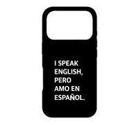 Carcasa para iPhone 17 Pro I Speak English Pero Amo en Español Spanish Love