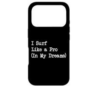 Carcasa para iPhone 17 Pro I Surf Like a Pro (In My Dreams) Cita de Surf sarcástico