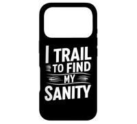Carcasa para iPhone 17 Pro I Trail to Find My Sanity Funny Runner Citas