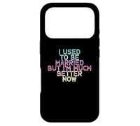 Carcasa para iPhone 17 Pro I Used To Be Married But I'm Much Better Now