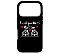 Carcasa para iPhone 17 Pro I Wish We Lived Next Door Saying I Wish You Lived Next Door